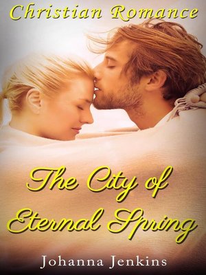 cover image of The City of Eternal Spring--Christian Romance